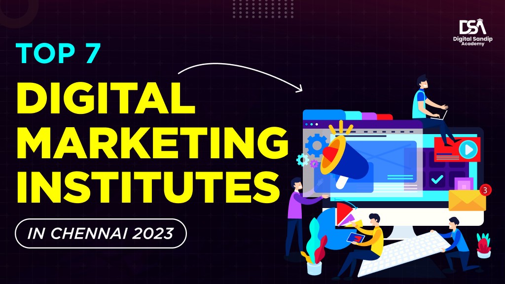 top 7 digital marketing institute in Chennai 2023