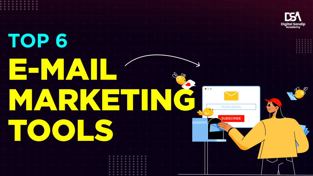 top 6 e-mail marketing tools