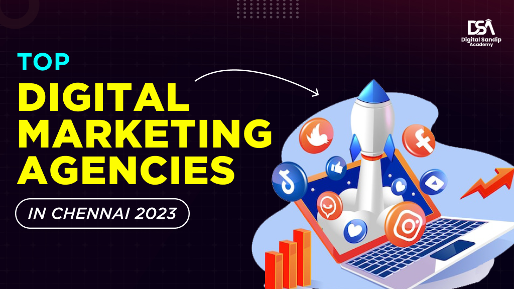 Top Digital Marketing Agencies In Chennai 2023