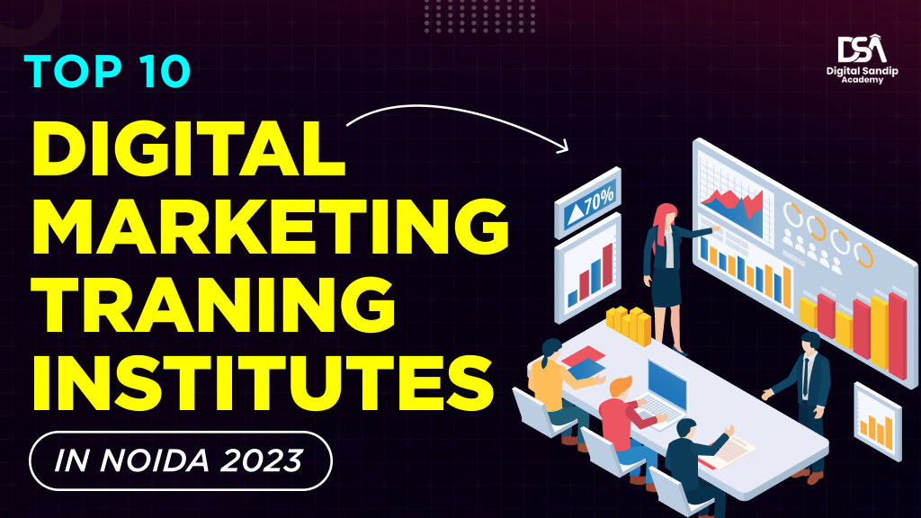 Top 10 Digital Marketing Training Institute in Noida 2023
